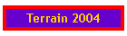 Terrain 2004